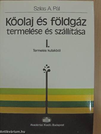 Kőolaj és földgáz termelése és szállítása I-II.