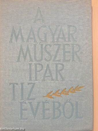 A magyar műszeripar 10 évéből