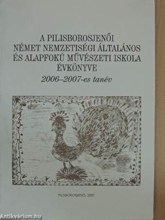 A Pilisborosjenői Német Nemzetiségi Általános és Alapfokú Művészeti Iskola Évkönyve 2006-2007.