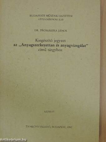 Kiegészítő jegyzet az "Anyagszerkezettan és anyagvizsgálat" című tárgyhoz