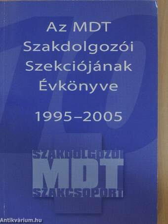 Az MDT Szakdolgozói Szekciójának Évkönyve 1995-2005