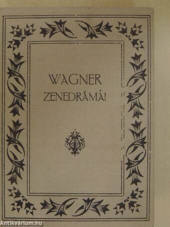 Wagner Richárd élete/Rienzi/A bolygó hollandi/Tannhäuser/Lohengrin/A Nibelung gyűrűje/Rajna kincse/Walkür/Siegfried/Istenek alkonya/A nürnbergi mesterdalnokok/Tristan és Isolde/Parsifal