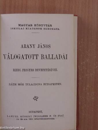 Arany János válogatott balladái/Arany János válogatott kisebb költeményei/Katalin/Keveháza/Szent László füve/Az első lopás/Jóka ördöge/Szemelvények Arany János Toldi szerelme czímű eposzából