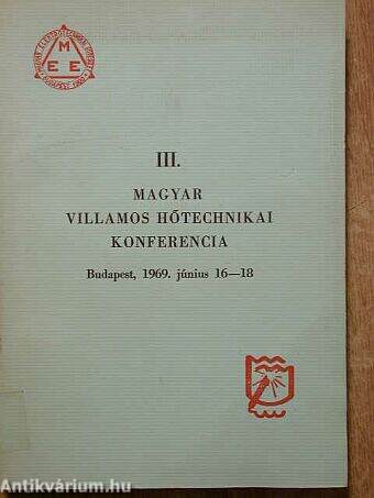 A III. Magyar Villamos Hőtechnikai Konferencia 50 előadása II. (töredék)