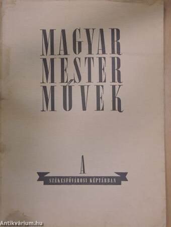 Magyar mesterművek Budapest Székesfőváros Képtára gyűjteményében