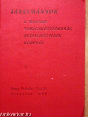 Tanulmányok a Magyar Tanácsköztársaság nevelésügyének köréből