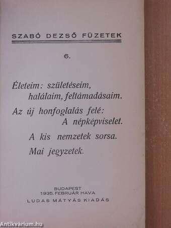 Életeim: születéseim, halálaim, feltámadásaim/Az új honfoglalás felé: A népképviselet/A kis nemzetek sorsa/Mai jegyzetek