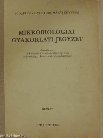 Mikrobiológiai gyakorlati jegyzet I-II.