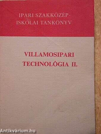 Villamosipari technológia II.