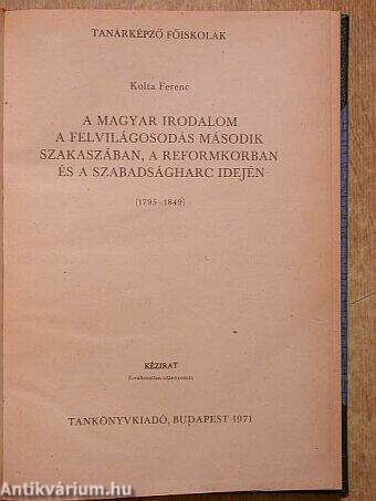 A magyar irodalom a felvilágosodás második szakaszában, a reformkorban és a szabadságharc idején