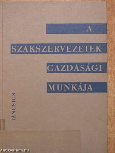 A szakszervezetek gazdasági munkája I. 