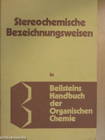 Stereochemische Bezeichnungsweisen in Beilsteins Handbuch der Organischen Chemie