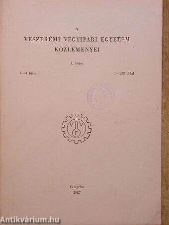 A Veszprémi Vegyipari Egyetem Közleményei 1. kötet 1-4. füzet