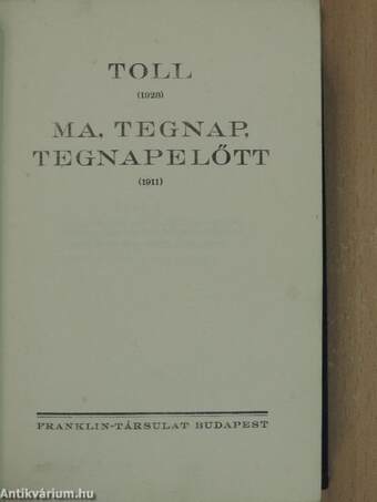 Toll/Ma, tegnap, tegnapelőtt