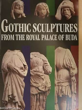 Gothic Sculptures from the Royal Palace of Buda