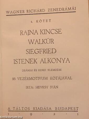 A Nibelung gyűrűje/Rajna kincse/Walkür/Siegfried/Istenek alkonya