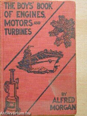 The Boys' Book of Engines, Motors & Turbines