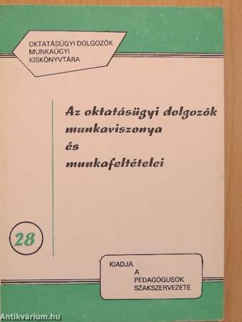 Az oktatásügyi dolgozók munkaviszonya és munkafeltételei