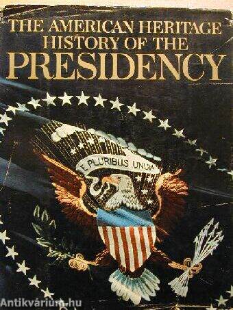 The American Heritage History of the Presidency