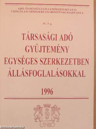 Társasági adó gyűjtemény egységes szerkezetben állásfoglalásokkal 1996