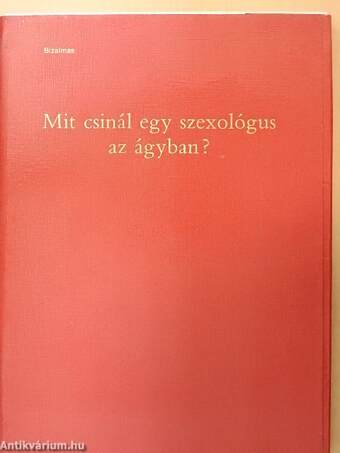 Mit csinál egy szexológus az ágyban?