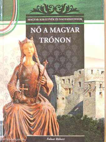 Nő a magyar trónon