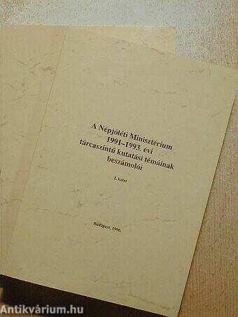 A Népjóléti Minisztérium 1991-1993. évi tárcaszintű kutatási témáinak beszámolói I-II.