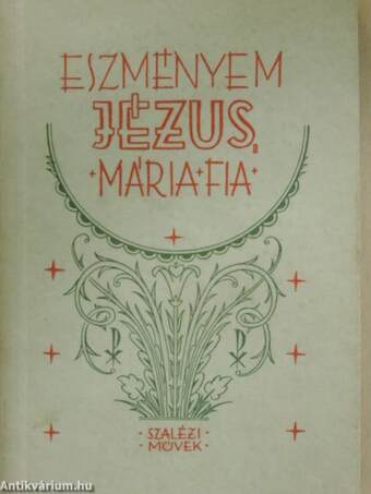 Eszményem: Jézus, Mária fia