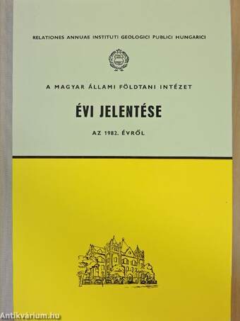 A Magyar Állami Földtani Intézet évi jelentése az 1982. évről