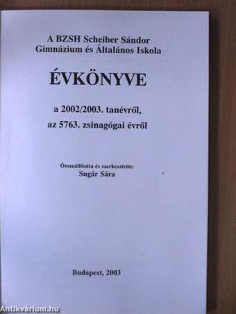 A BZSH Scheiber Sándor Gimnázium és Általános Iskola Évkönyve a 2002/2003. tanévről, az 5763. zsinagógai évről