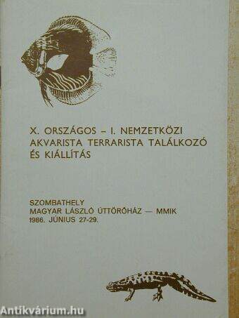 X. Országos - I. Nemzetközi akvarista terrarista találkozó és kiállítás