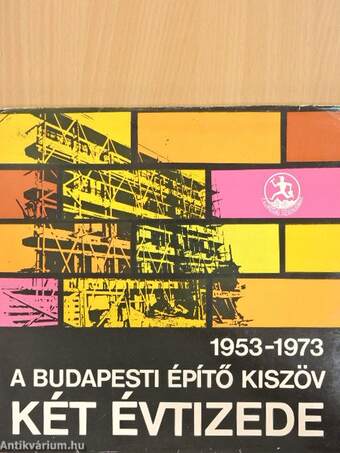 A Budapesti Építő KISZÖV két évtizede 1953-1973