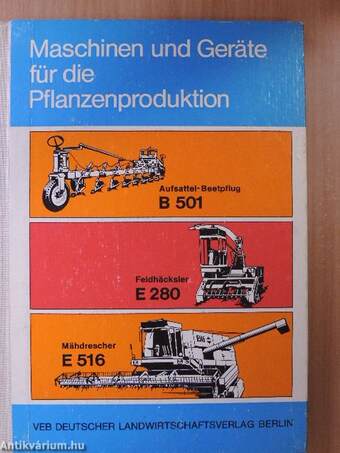 Maschinen und Geräte für die Pflanzenproduktion