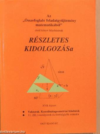 Az "Összefoglaló feladatgyűjtemény matematikából" című könyv feladatainak részletes kidolgozása XVII. fejezet