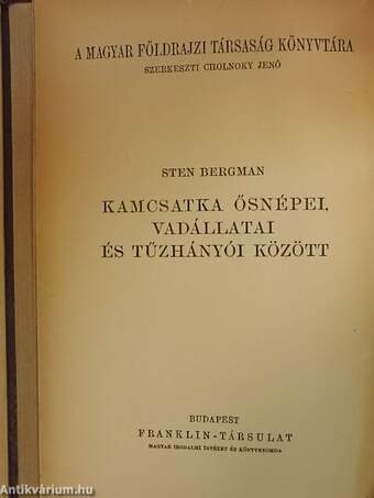 Kamcsatka ősnépei, vadállatai és tűzhányói között