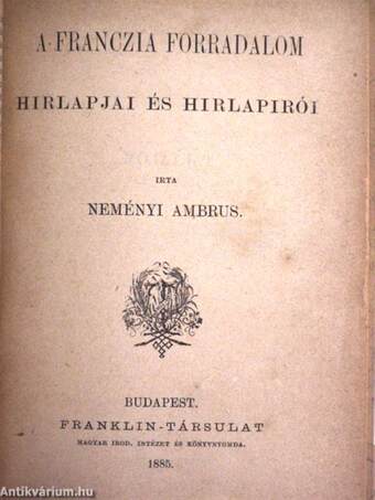 Ének Thököly Imre és Zrínyi Ilona házasságáról/A csonka-fülü ember/A franczia forradalom hirlapjai és hirlapirói/A költészetről/Két házaspár