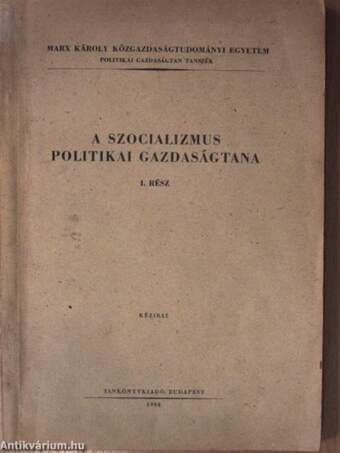 A szocializmus politikai gazdaságtana I.