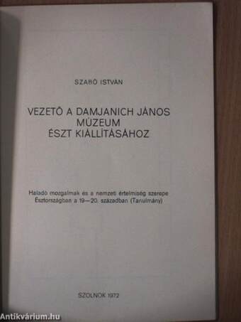 Vezető a Damjanich János Múzeum Észt kiállításához