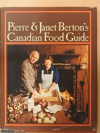 Pierre & Janet Berton's Canadian Food Guide