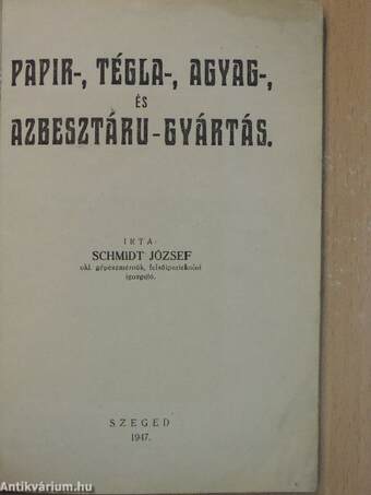 Papir-, tégla-, agyag-, és azbesztáru-gyártás