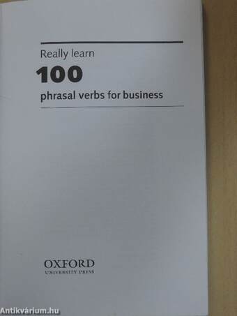 Really learn 100 phrasal verbs for business