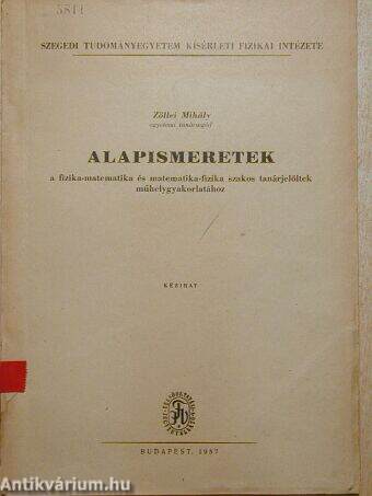 Alapismeretek a fizika-matematika és matematika-fizika szakos tanárjelöltek műhelygyakorlatához