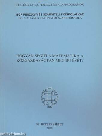 Hogyan segíti a matematika a közgazdaságtan megértését?