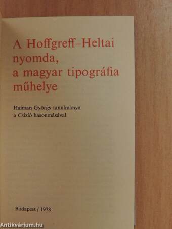 A Hoffgreff-Heltai nyomda, a magyar tipográfia műhelye/Csízió magyar nyelven... azaz magyar planétás könyv (minikönyv) (számozott)