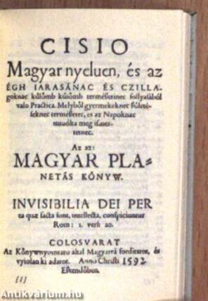 A Hoffgreff-Heltai nyomda, a magyar tipográfia műhelye/Csízió magyar nyelven... azaz magyar planétás könyv (minikönyv) (számozott)