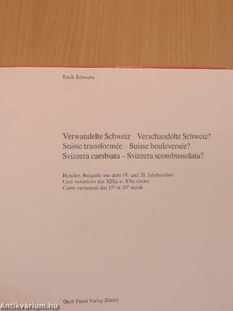 Verwandelte Schweiz - Verschandelte Schweiz?/Suisse transformée - Suisse bouleversée?/Svizzera cambiata - Svizzera scombussolata?