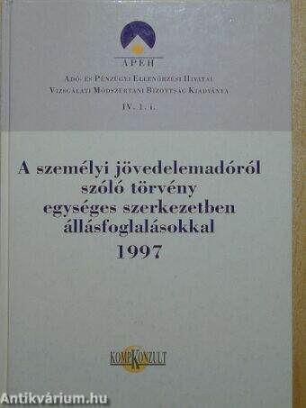 A személyi jövedelemadóról szóló törvény egységes szerkezetben állásfoglalásokkal 1997