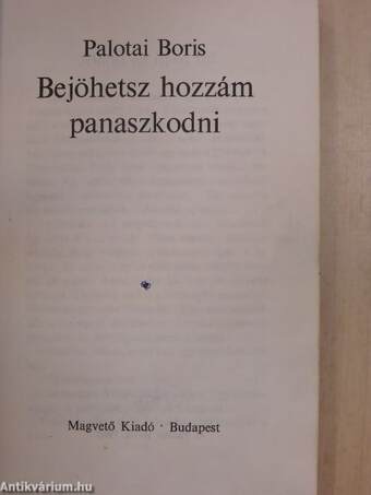 Bejöhetsz hozzám panaszkodni