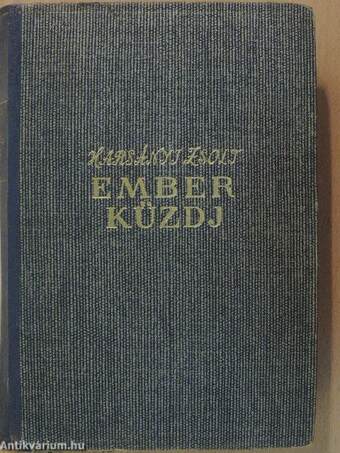 Ember küzdj'... I-III.