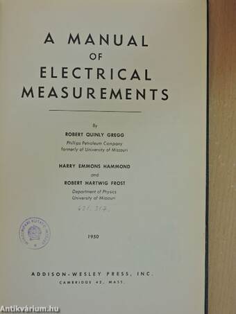 A Manual of Electrical Measurements